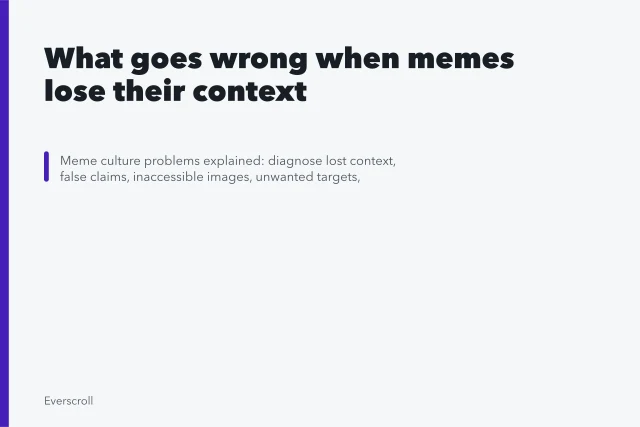 What goes wrong when memes lose their context. What goes wrong when memes lose their context