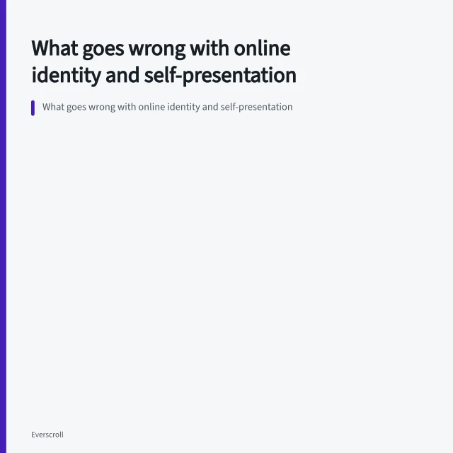 What goes wrong with online identity and self-presentation. What goes wrong with online identity and self-presentation