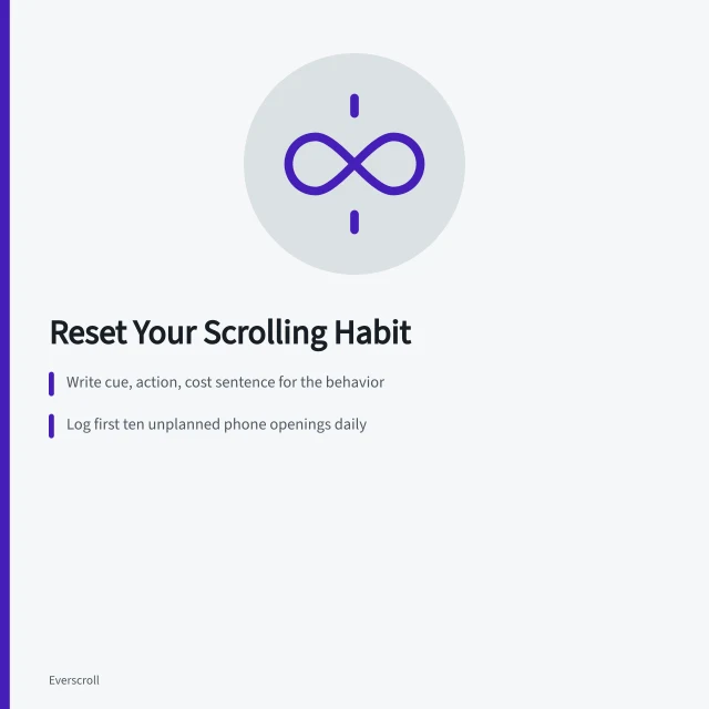 Card summarizing steps to reset a scrolling habit. How to reset a scrolling habit without abandoning your phone