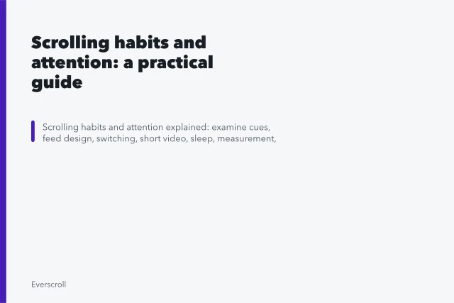Scrolling habits and attention: a practical guide. Scrolling habits and attention: a practical guide