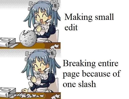 Two-panel illustrated meme about a small edit breaking a whole page